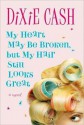 My Heart May Be Broken, but My Hair Still Looks Great (Domestic Equalizers Book 2) - Dixie Cash