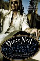 Tattoos & Tequila: To Hell and Back with One of Rock's Most Notorious Frontmen - Vince Neil, Mike Sager