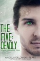 The Five: Deadly - Angela Orlowski-Peart