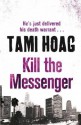 Kill the Messenger - Tami Hoag