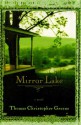 Mirror Lake: A Novel - Thomas Christopher Greene