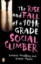 The Rise and Fall of a Tenth Grade Social Climber - Lauren Mechling