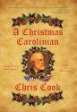 A Christmas Carolinian: A Play in Three Acts - Chris Cook