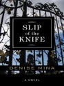 Slip Of The Knife - Denise Mina