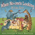 When No-one's Looking at the Zoo - Zana Fraillon, Lucia Masciullo