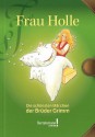 Frau Holle - Jacob Grimm, Wilhelm Grimm