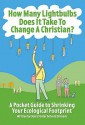 How Many Lightbulbs Does It Take to Change a Christian? - Claire Foster