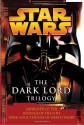 The Dark Lord Trilogy - James Luceno, Matthew Stover