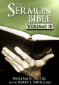 The Sermon Bible -- Volume 10 - Barry L. Davis, William Nicoll