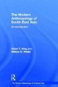 The Modern Anthropology of South-East Asia: An Introduction - Victor T. King