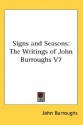 Signs and Seasons: The Writings of John Burroughs V7 - John Burroughs