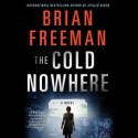 The Cold Nowhere - Brian Freeman, Joe Barrett