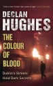 The Colour of Blood - Declan Hughes