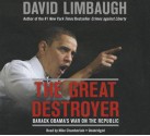 The Great Destroyer: Barack Obama's War on the Republic - David Limbaugh, T.B.A.