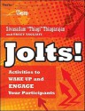 Jolts! Activities to Wake Up and Engage Your Participants - Sivasailam Thiagarajan