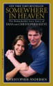 Somewhere in Heaven: The Remarkable Love Story of Dana and Christopher Reeve - Christopher Andersen