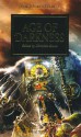 Age of Darkness - Christian Dunn, Graham McNeill, James Swallow, Nick Kyme, Chris Wraight, Gav Thorpe, Dan Abnett, Aaron Dembski-Bowden, Rob Sanders, John French