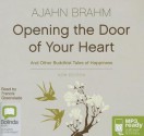 Opening The Door Of Your Heart - Ajahn Brahm, Francis Greenslade