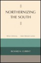 Northernizing the South (Lamar memorial lectures) - Richard Nelson Current