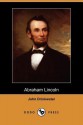 Abraham Lincoln (Dodo Press) - John Drinkwater