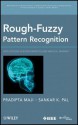 Rough-Fuzzy Pattern Recognition: Applications in Bioinformatics and Medical Imaging - Pradipta Maji, Sankar K. Pal