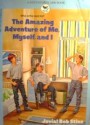 The Amazing Adventure of Me, Myself, and I - R.L. Stine, Jovial Bob Stine, George Ulrich