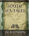 South Sea Tales - Jack London