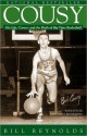 Cousy: His Life, Career, and the Birth of Big-Time Basket - Bill Reynolds