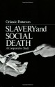 Slavery and Social Death: A Comparative Study - Orlando Patterson