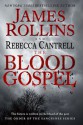 The Blood Gospel - Rebecca Cantrell, James Rollins