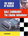 Dale Earnhardt: The Likeable Intimidator - Phil Barber