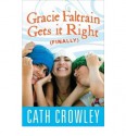 Gracie Faltrain Gets It Right (Finally) - Cath Crowley