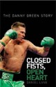 Closed Fists, Open Heart: The Danny Green Story - Danny Green, Daniel Lane