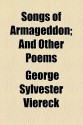 Songs of Armageddon; And Other Poems - George Sylvester Viereck