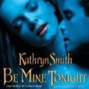 Be Mine Tonight - Kathryn Smith, Vanessa Hart