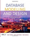 Database Modeling and Design, Fourth Edition: Logical Design (The Morgan Kaufmann Series in Data Management Systems) - Toby J. Teorey, Sam S. Lightstone, Tom Nadeau, H.V. Jagadish