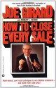 How to Close Every Sale - Joe Girard, Robert L. Shook, Robert Casemore