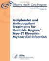 Antiplatelet and Anticoagulant Treatments for Unstable Angina/Non-St Elevation Myocardial Infarction: Comparative Effectiveness Review Number 129 - U S Department of Healt Human Services, Agency for Healthcare Resea And Quality