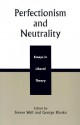 Perfectionism and Neutrality: Essays in Liberal Theory - Steven Wall, George Klosko