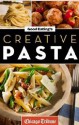 Good Eating's Creative Pasta: Healthy and Unique Recipes for Meals, Sides, and Sauces - Chicago Tribune Staff