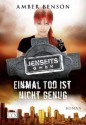 Einmal tot ist nicht genug (Jenseits GmbH, #2) - Amber Benson, Jakob Schmidt