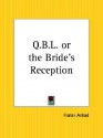 Q.B.L. Or The Bride's Reception - Frater Achad