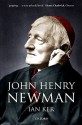 John Henry Newman: A Biography - Ian T. Ker