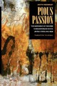 Pious Passion: The Emergence of Modern Fundamentalism in the United States and Iran - Martin Riesebrodt, Don Reneau