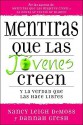 Mentiras Que las Jovenes Creen: Y la Verdad Que las Hace Libres - Nancy Leigh DeMoss