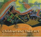 Children and Their Art: Methods for the Elementary School - Al Hurwitz, Michael Day