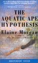 The Aquatic Ape Hypothesis (Condor Independent Voices) - Elaine Morgan