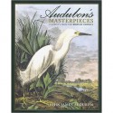 Audubon's Masterpieces - John James Audubon, David Reinhardt