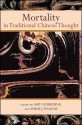 Mortality in Traditional Chinese Thought (SUNY Series in Chinese Philosophy and Culture) - Amy Olberding, Philip J. Ivanhoe