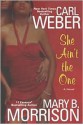 She Ain't The One - Carl Weber, Mary B. Morrison